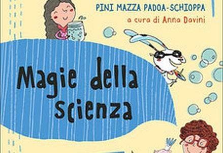 Scienza Libri Magie Della Scienza Tanti Esperimenti Per Esplorare Il Mondo Intorno A Te Libri Per Ragazzi