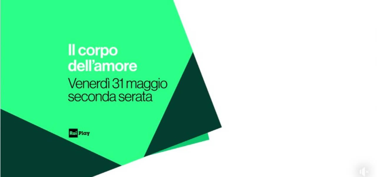 il corpo dell amore rai 3