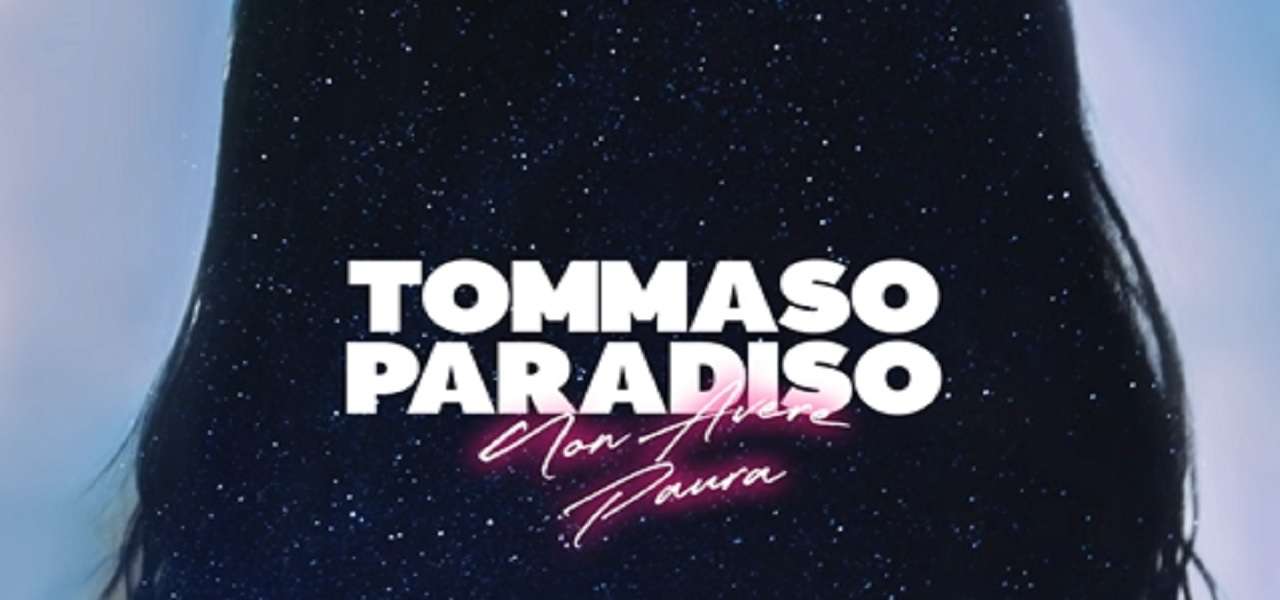 non avere paura tommaso paradiso